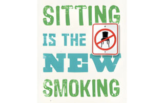 Sitting is the New Smoking
